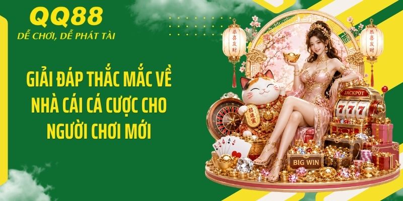 QQ88 Social ⭐️ Link Vào Nhà Cái QQ88 Mới Nhất & Nhận 88K 17 Giải đáp thắc mắc về nhà cái cá cược cho người chơi mới