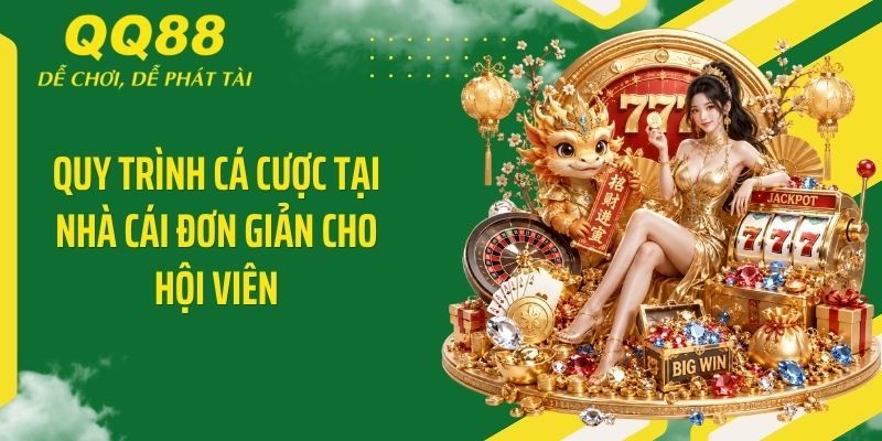 QQ88 Social ⭐️ Link Vào Nhà Cái QQ88 Mới Nhất & Nhận 88K 14 Quy trình cá cược tại nhà cái đơn giản cho hội viên