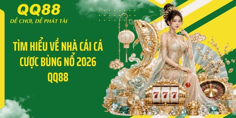 QQ88 Social ⭐️ Link Vào Nhà Cái QQ88 Mới Nhất & Nhận 88K 11 Tìm hiểu về nhà cái cá cược bùng nổ 2026 QQ88