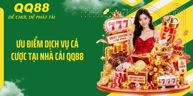 QQ88 Social ⭐️ Link Vào Nhà Cái QQ88 Mới Nhất & Nhận 88K 15 Ưu điểm dịch vụ cá cược tại nhà cái QQ88